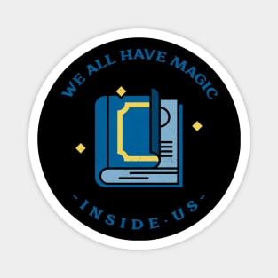 We All Have it Inside Magnet